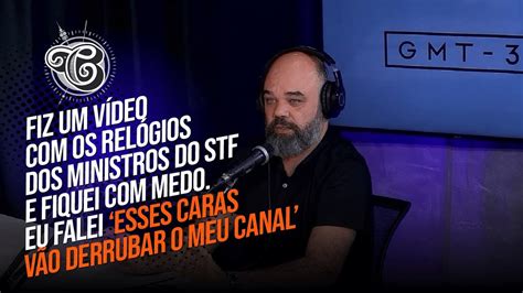 Fiz Um V Deo Os Rel Gios Dos Ministros Do Stf Corte Podcast