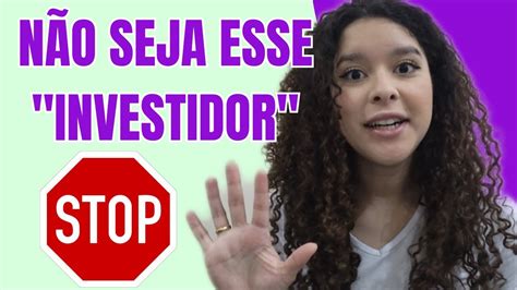 Erros De Um Investidor Iniciante Evite Perder Dinheiro Youtube