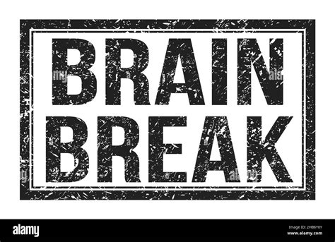 Brain Break Words Written On Black Rectangle Stamp Sign Stock Photo