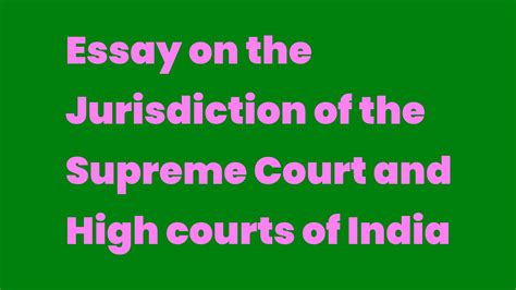 Essay On The Jurisdiction Of The Supreme Court And High Courts Of India