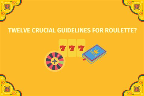 twelve crucial guidelines  roulette playing find  tips