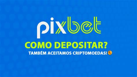 Como Depositar No Site Da Pixbet Pixbet Casa De Apostas Com Saque