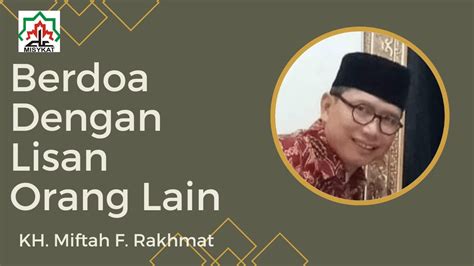 Berdoa Dengan Lisan Orang Lain KH Miftah F Rakhmat YouTube