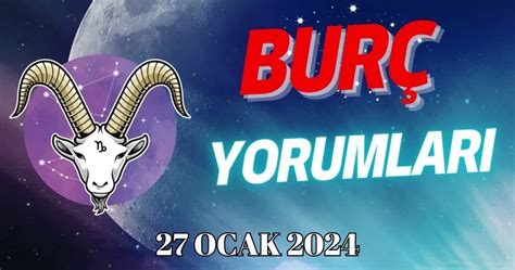 Oğlak Burcu Günlük Burç Yorumuna Göre 27 Ocak Cumartesi Günün Nasıl