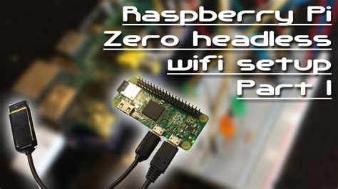 Raspberry Pi Zero Headless Wifi Setup Part 1 Youtube