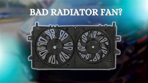 Top Symptoms Of A Bad Radiator Fan Youtube