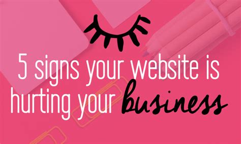 Website Mistakes 5 Signs Your Website Is Hurting Your Business