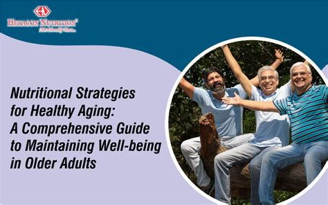 Nutritional Strategies For Healthy Aging A Comprehensive Guide To