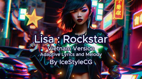 Lisa Rockstar Phiên Bản Việt Nam Lời Giai Điệu Tùy Biến Răng