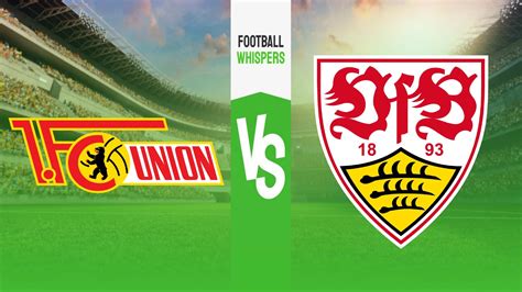 Union Berlin Stuttgart Pron Stico Previa Y Cuotas