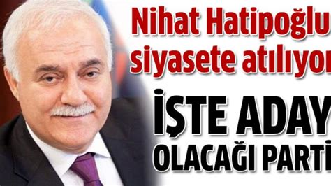 Nihat Hatipo Lu Ak Parti Den Aday Son Tv