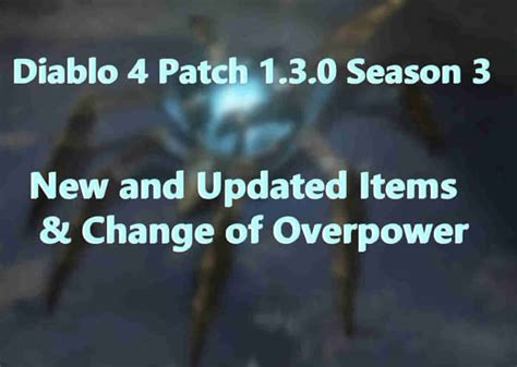 Diablo 4 Patch 1.3.0 Season 3: New and Updated Items & Change of Overpower