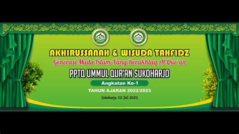 AKHIRUSSANAH WISUDA TAHFIDZ PPTQ UMMUL QU AN SUKOHARJO YouTube