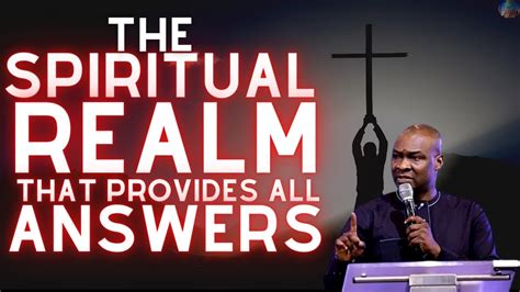 The Spiritual Realm Where All Your Problems Are Answered Apostle