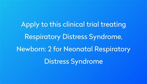 2 for Neonatal Respiratory Distress Syndrome Clinical Trial 2024 | Power