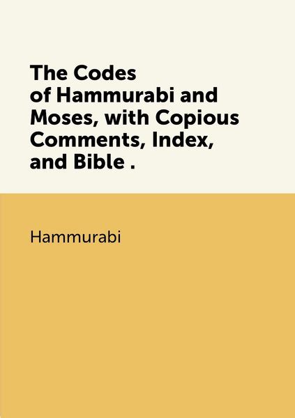 The Codes Of Hammurabi And Moses With Copious Comments Index And