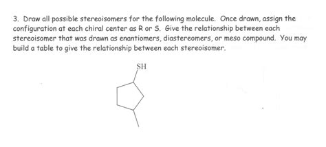 Solved 3 Draw All Possible Stereoisomers For The Following