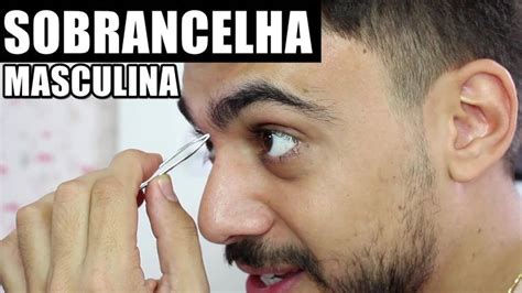 Sobrancelha Masculina Dicas Masculinas Sobrancelha Masculina Como