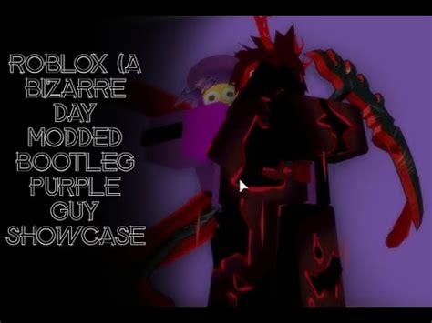 Roblox A Bizarre Day Modded Bootleg Purple Guy Showcase YouTube