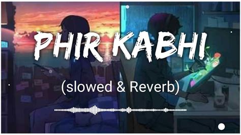 Phir Kabhi Slowed And Reverb Arijit Singh M S Dhoni The Untold