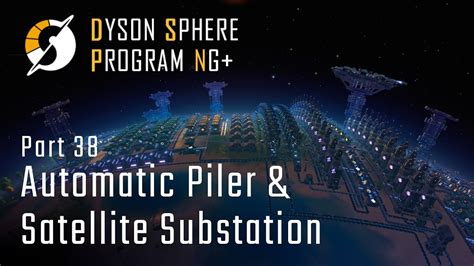 Automatic Piler And Satellite Substation Ng Part 38 Dyson Sphere