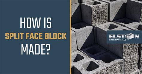 How is Split Face Block Made? - Elston Materials, LLC