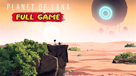 Planet Of Lana Gameplay Walkthrough Full Game No Commentary Youtube