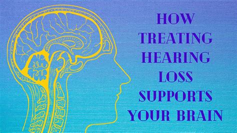 How Treating Hearing Loss Supports Your Brain Ear Nose Throat