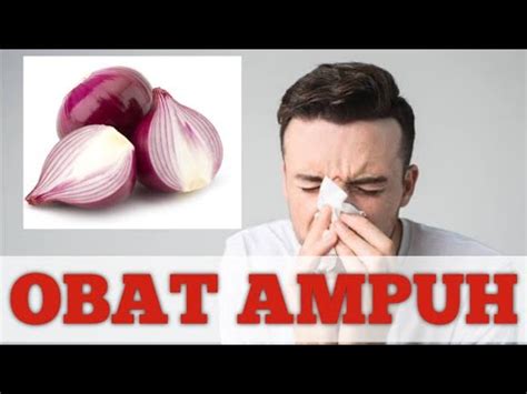 Tips Mengobati Flu Dan Pilek Dengan Bawang Merah Youtube