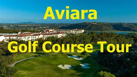 Aviara Golf Course Tour At Five Star Hyatt Aviara Resort In Carlsbad