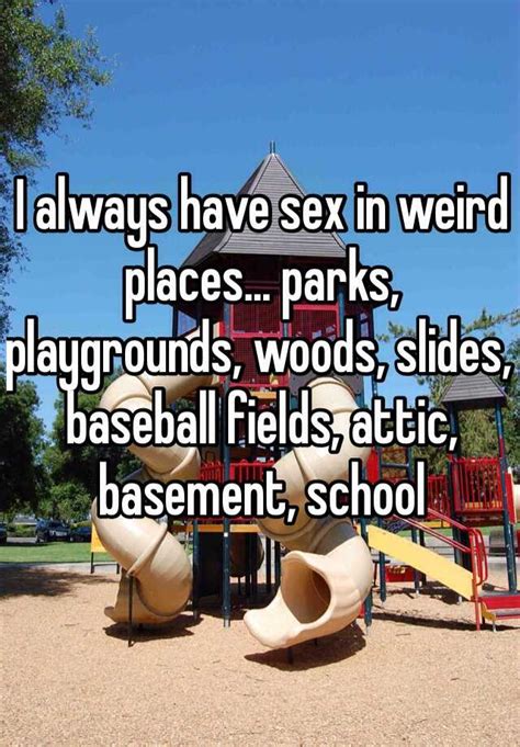 Wierd Sex Places