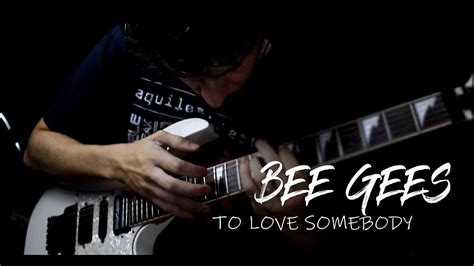 TO LOVE SOMEBODY BEE GEES G VERZELONI YouTube