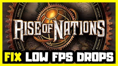 How To Fix Rise Of Nations Low Fps Drops Fps Boost Youtube