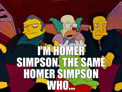 Yarn I M Homer Simpson The Same Homer Simpson Who The