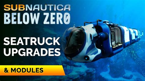 All Seatruck Upgrades and Modules | Subnautica Below Zero - YouTube