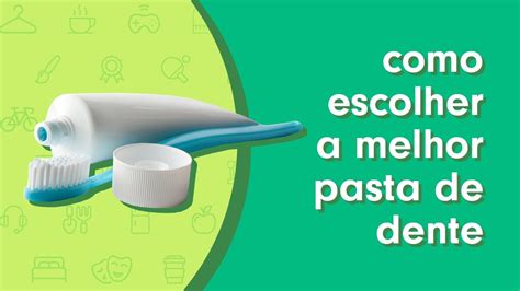 Como Escolher A Melhor Pasta De Dente Mybest Brasil Youtube