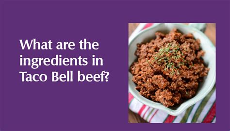 What are the ingredients in Taco Bell beef? - Taco Bell Menus