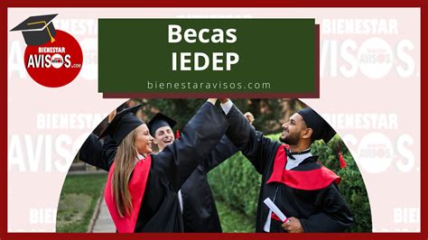 Becas Iedep Enero Avisos Bienestar