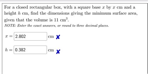 Solved For A Closed Rectangular Box With A Square Base X By X Cm And