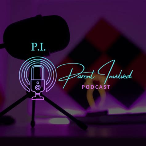 Parent Involved Podcast Podcast On Spotify