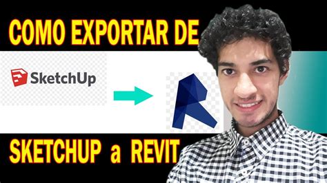 COMO EXPORTAR DE Sketchup A Revit YouTube