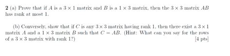 Solved 2 (a) Prove that if A is a 3 x 1 matrix and B is a 1 | Chegg.com