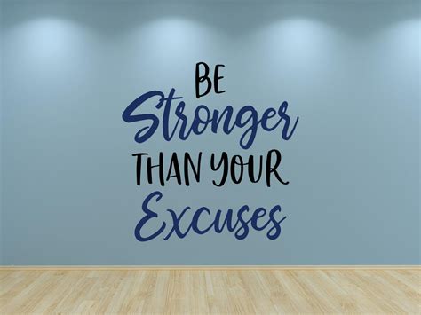 Be Stronger Than Your Excuses Wall Decal Motivational Wall Decal Be