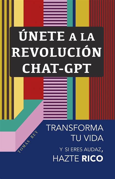 Buy Nete A La Revoluci N Chat Gpt Transforma Tu Vida Y Si Eres Audaz