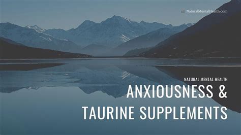 Taurine Supplements for Anxiety: Benefits, Dosage, & Side Effects