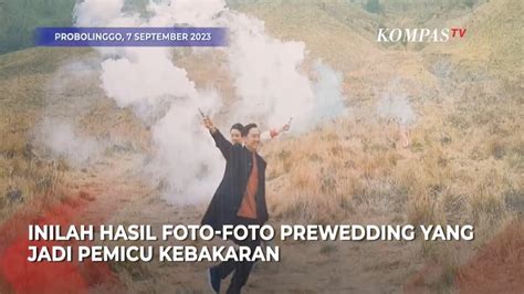 Ini Hasil Foto Prewedding Picu Kebakaran Di Bukit Teletubbies Bromo