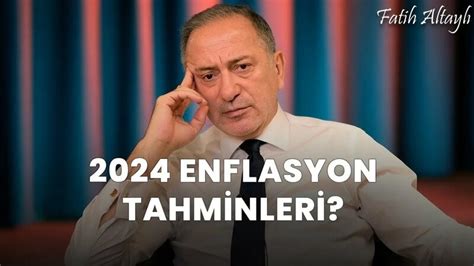 Fatih Altaylı yorumluyor 2024 enflasyon tahminleri