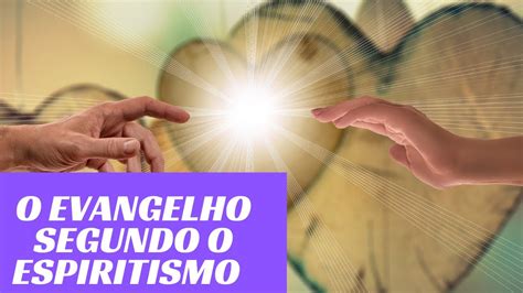 017 Estudo Evangelho Segundo Espiritismo Diferentes Categorias De