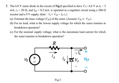 Solved 3 The 6 8 V Zener Diode In The Circuit Of Fig 3 Chegg