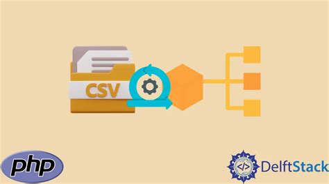 How To Convert Csv File To Array In Php Delft Stack